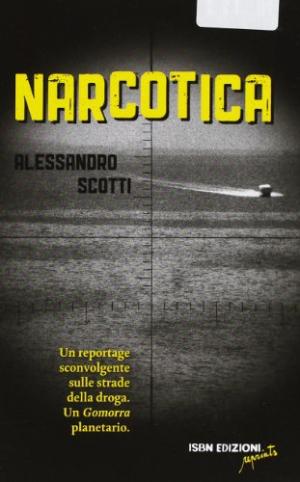 Narcotica Libro Alessandro Scotti